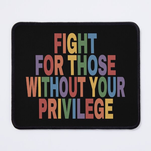 Item preview, Fight For Those Without Your Privilege. designed and sold by EunsooLee.