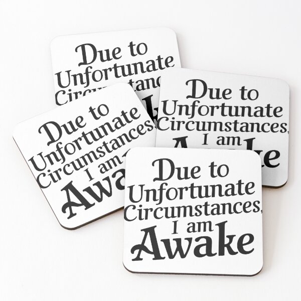 Item preview, Due to Unfortunate Circumstances, I am Awake designed and sold by LVSMe.