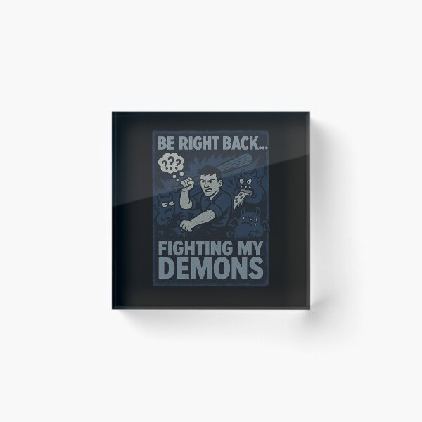 Item preview, Fighting My Demons Be Right Back designed and sold by Planetporridge.