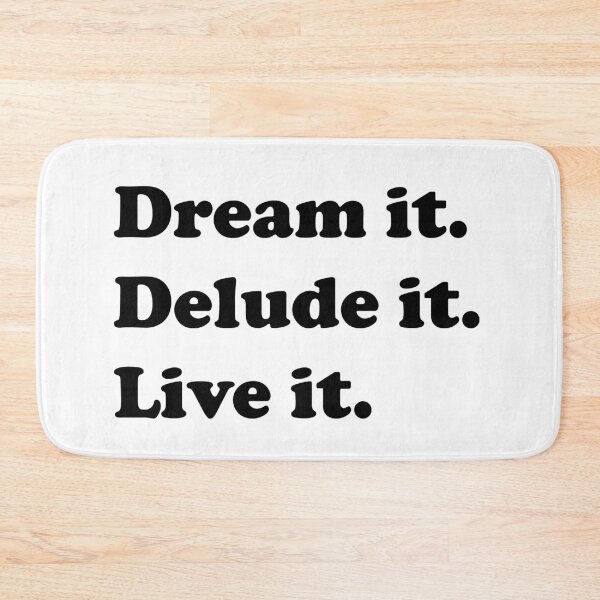 Item preview, Dream It, Delude It, Live It - Inspirational Quote on Minimalist Background designed and sold by WelSol.