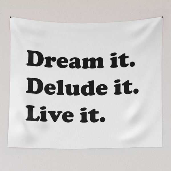 Item preview, Dream It, Delude It, Live It - Inspirational Quote on Minimalist Background designed and sold by WelSol.