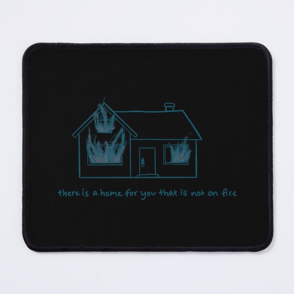 Item preview, There is a home for you that is not on fire designed and sold by SorrySarsArt.