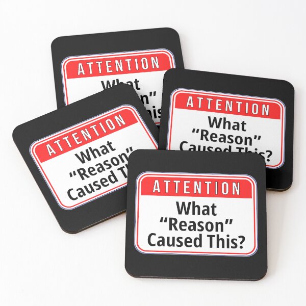 Item preview, ATTENTION:  What "Reason" Caused This? - funny warning signs work designed and sold by DesignsFromTW-S.