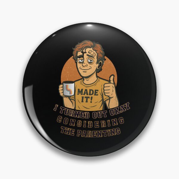 Item preview, I Turned Out Okay Considering The Parenting - Made It! designed and sold by KolbaVison.