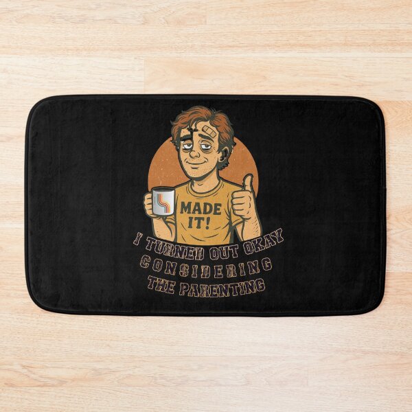 Item preview, I Turned Out Okay Considering The Parenting - Made It! designed and sold by KolbaVison.