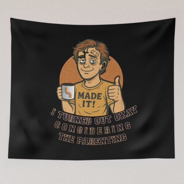 Item preview, I Turned Out Okay Considering The Parenting - Made It! designed and sold by KolbaVison.