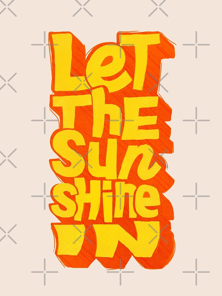 Thumbnail 3 of 3, Poster, Let The Sunshine In-Motivational Quote designed and sold by ShowMeMars.