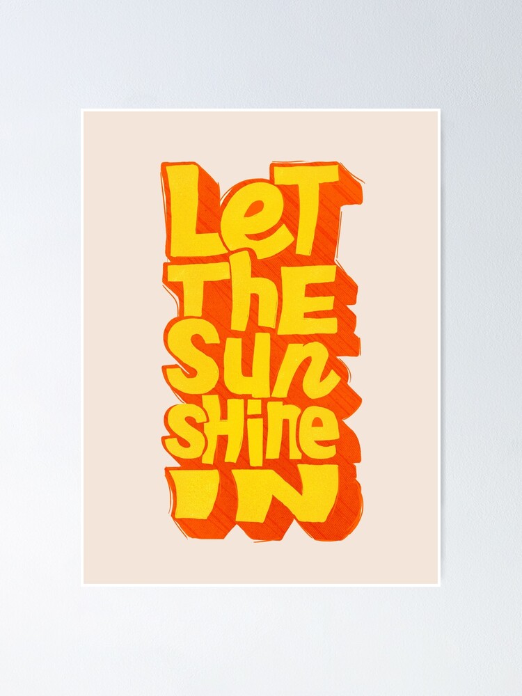 Thumbnail 1 of 3, Poster, Let The Sunshine In-Motivational Quote designed and sold by ShowMeMars.