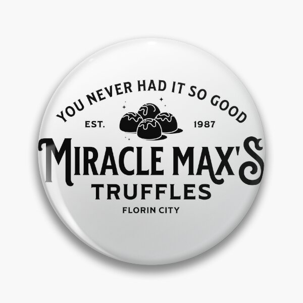 Item preview, Miracle Max's Truffles - You Never Had It So Good! designed and sold by TheTeeKettle.