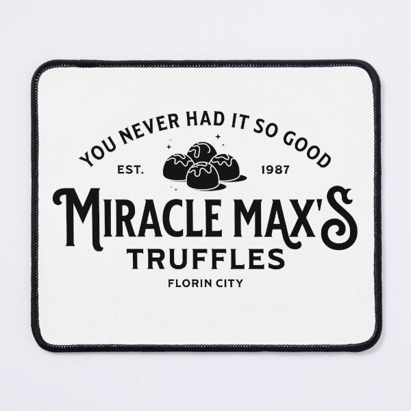 Item preview, Miracle Max's Truffles - You Never Had It So Good! designed and sold by TheTeeKettle.