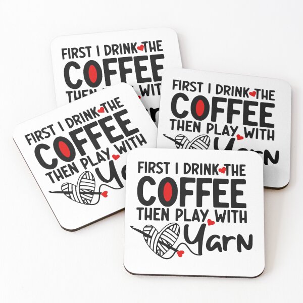 Item preview, First I Drink The Coffee Then I Play With Yarn  designed and sold by AMDesignsNYC.