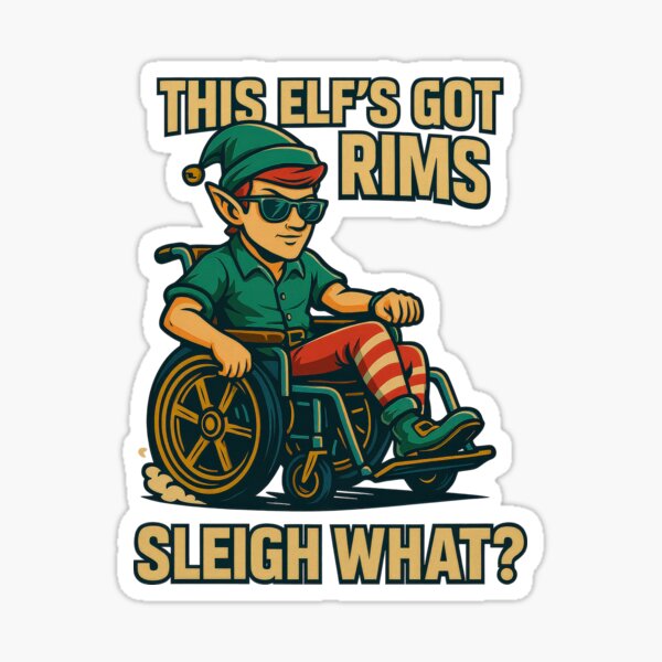 Item preview, Elf's Got Rims Wheelchair  designed and sold by JollyGoodStuff.
