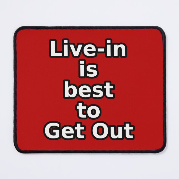 Item preview, Live-In Best to Get Out - Funny Relationship Meme Quote designed and sold by PunArtistry.
