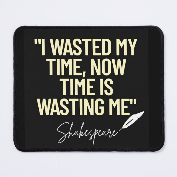 Item preview, Wasted Time – A Shakespeare Reflection designed and sold by Monatte Studio.