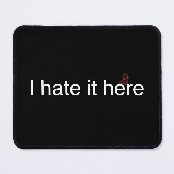 Item preview, I Hate It Here (white) designed and sold by ashleygates98.