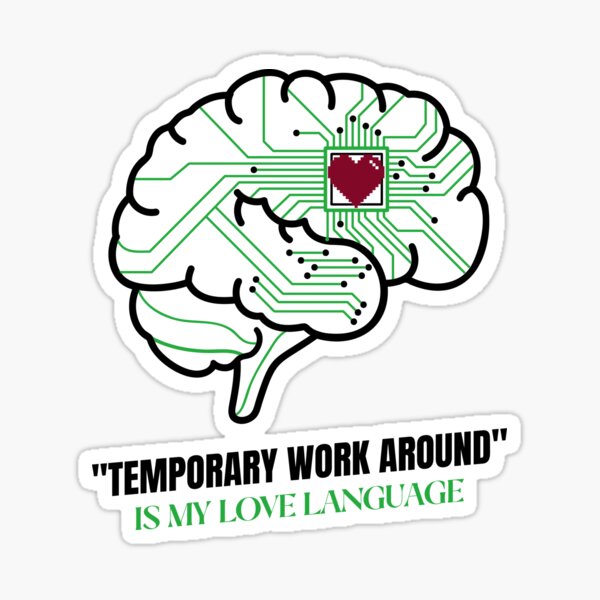 Item preview, Temporary Work Around Is My Love Language T-Shirt designed and sold by GlitchGearStore.