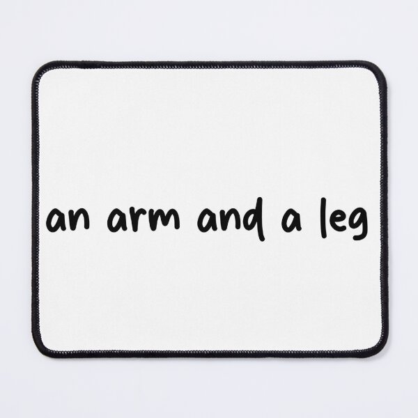 Item preview, An Arm And A Leg – Expense Humor for Painful Purchases designed and sold by MuseMotifs.