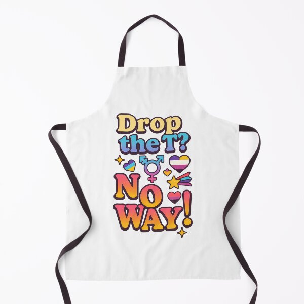 Item preview, Drop the T? NO WAY! – Trans Inclusive LGBTQ+ Pride Design designed and sold by Haus Of Sin.