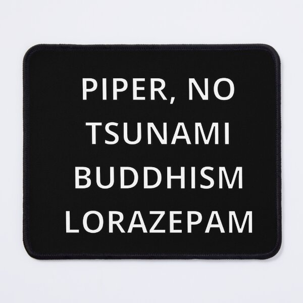 Item preview, piper no, tsunami, buddhism, lorazepam designed and sold by happydaysfun.