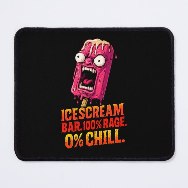 Item preview, ICESCREAM BAR. 100% RAGE. 0%CHILL. designed and sold by IndieQuill .