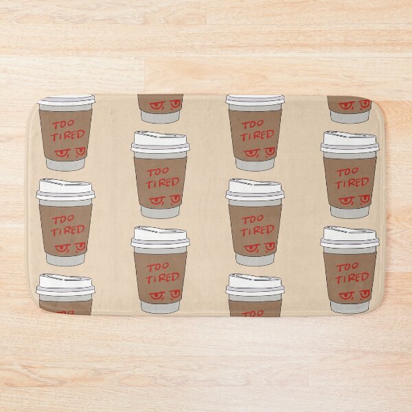 Item preview, Too Tired designed and sold by ashleygates98.