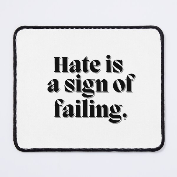 Item preview, Hate is a sign of failing. designed and sold by Finds.