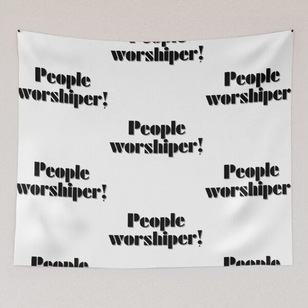 Item preview, People worshiper! designed and sold by Finds.