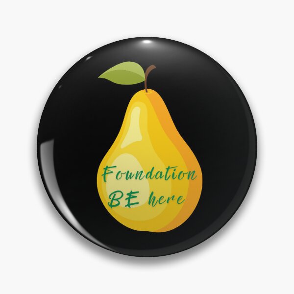 Item preview, Foundation Be here, Pear, designed and sold by Mr-Lipsky.