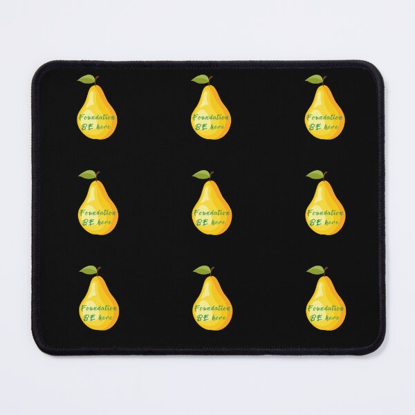 Item preview, Foundation Be here, Pear, designed and sold by Mr-Lipsky.