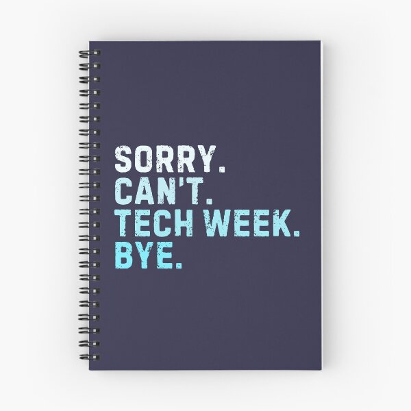 Item preview, Sorry Can't Tech Week Bye Sarcastic Theater designed and sold by StrideSuccess.