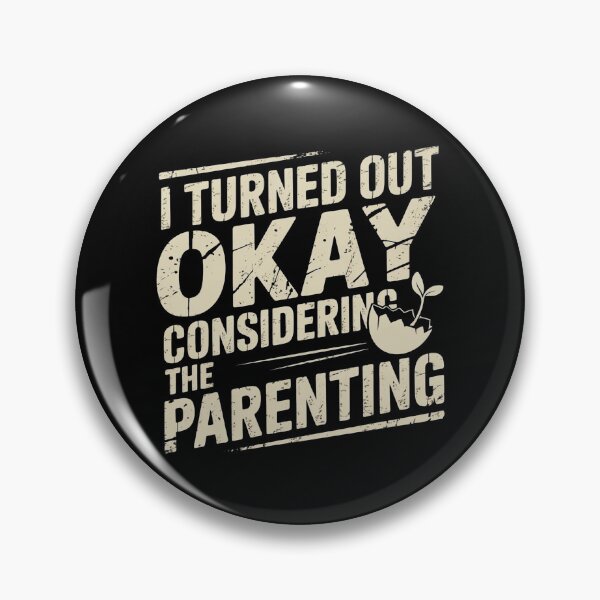 Item preview, I Turned Out Okay Considering The Parenting designed and sold by Redgiant87x.