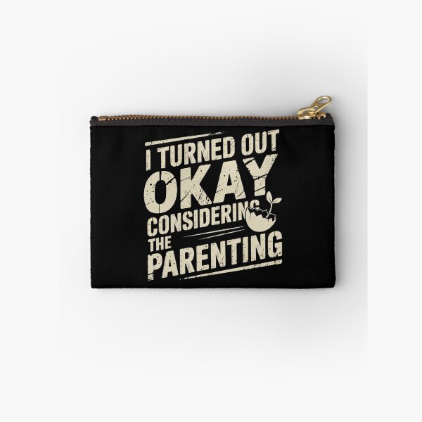 Item preview, I Turned Out Okay Considering The Parenting designed and sold by Redgiant87x.
