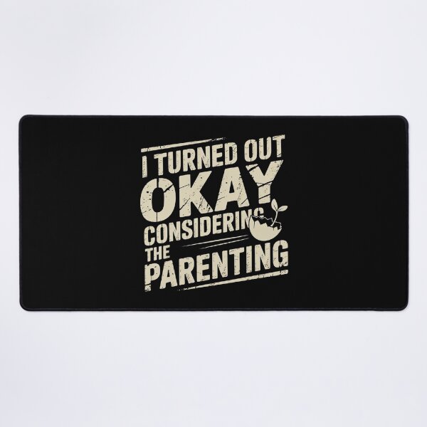 Item preview, I Turned Out Okay Considering The Parenting designed and sold by Redgiant87x.