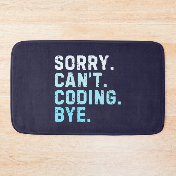 Item preview, Sorry Can't Coding Bye Sarcastic Programming designed and sold by StrideSuccess.