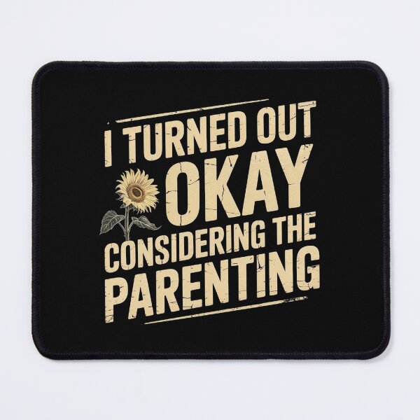 Item preview, I Turned Out Okay Considering The Parenting designed and sold by Redgiant87x.