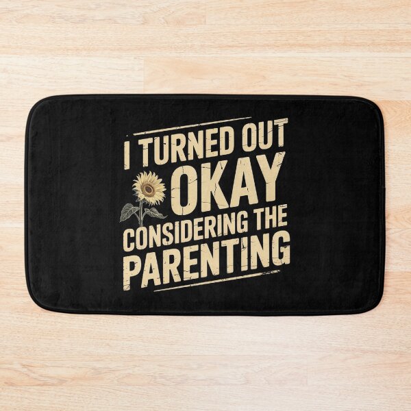 Item preview, I Turned Out Okay Considering The Parenting designed and sold by Redgiant87x.