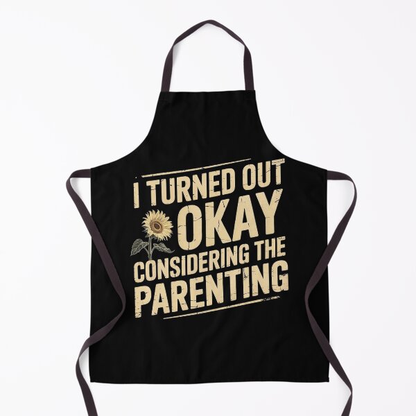 Item preview, I Turned Out Okay Considering The Parenting designed and sold by Redgiant87x.
