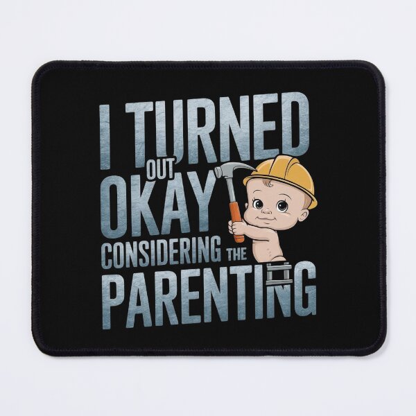 Item preview, I Turned Out Okay Considering The Parenting designed and sold by Redgiant87x.