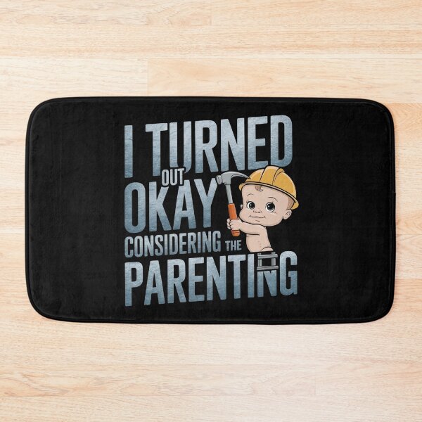 Item preview, I Turned Out Okay Considering The Parenting designed and sold by Redgiant87x.