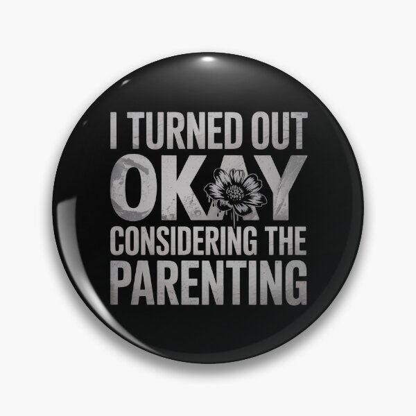 Item preview, I Turned Out Okay Considering The Parenting designed and sold by Redgiant87x.