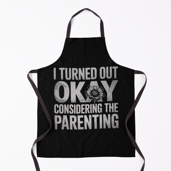 Item preview, I Turned Out Okay Considering The Parenting designed and sold by Redgiant87x.