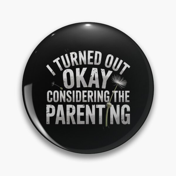 Item preview, I Turned Out Okay Considering The Parenting designed and sold by Redgiant87x.