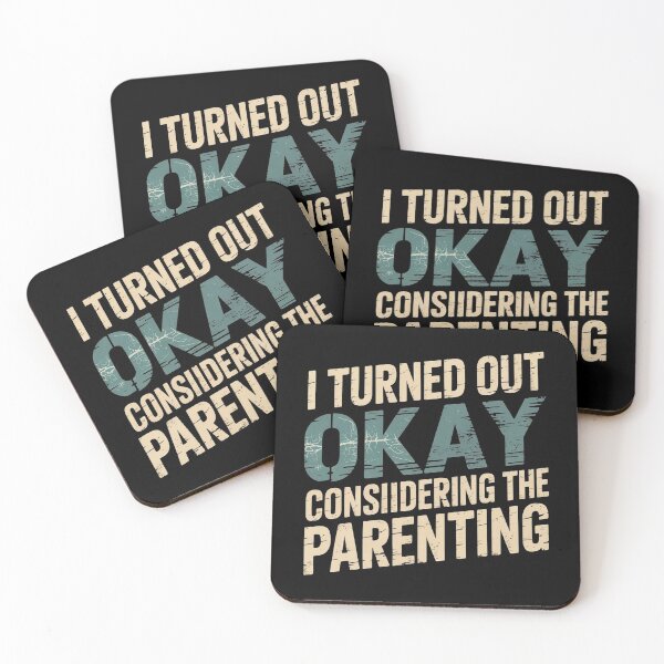 Item preview, I Turned Out Okay Considering The Parenting designed and sold by Redgiant87x.