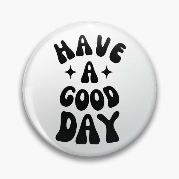Item preview, Have a Good Day Positive Quote designed and sold by Positive_Space.