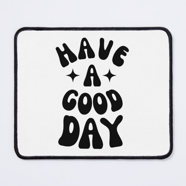 Item preview, Have a Good Day Positive Quote designed and sold by Positive_Space.