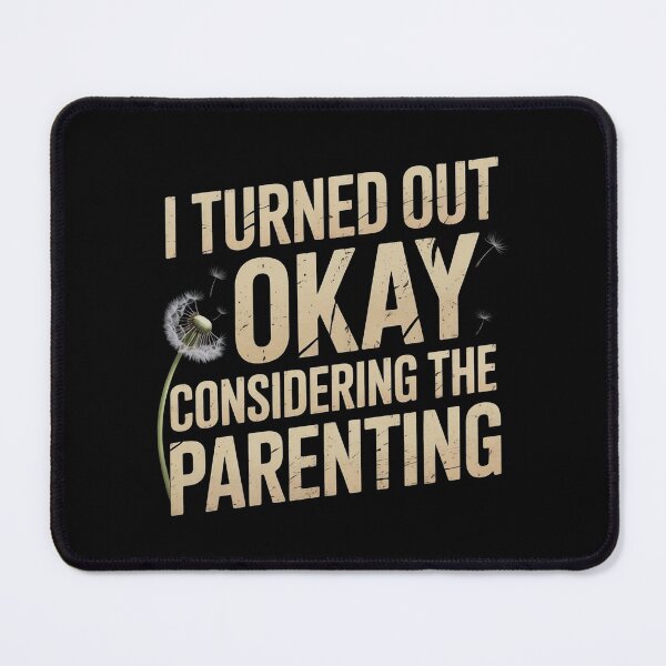 Item preview, Turned Out Okay Considering The Parenting designed and sold by Redgiant87x.