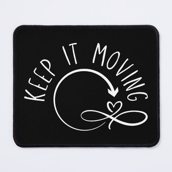 Item preview, Keep it Moving designed and sold by Mimi's Tees & POD's.