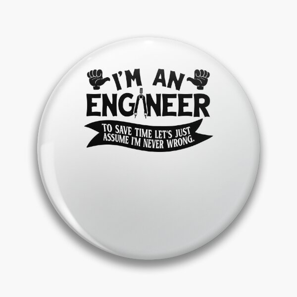 Item preview, I’m An Engineer Let’s Just Assume I’m Never Wrong designed and sold by TeesYouWant.