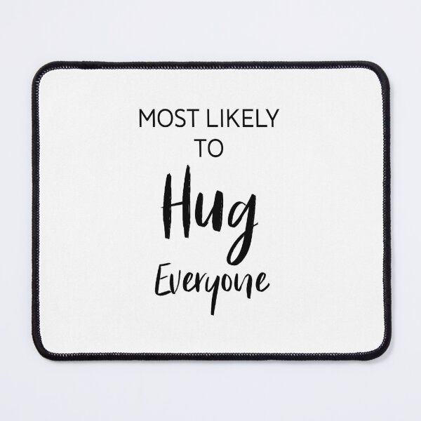Item preview, Most Likely to Hug Everyone, Unique designed and sold by villacreativa.