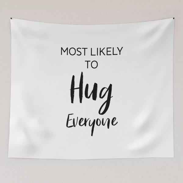 Item preview, Most Likely to Hug Everyone, Unique designed and sold by villacreativa.